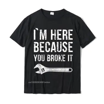 Мужские Футболки Broke It Funny Shirts For Men Mechanics Идеи Подарков Для Мужчин Популярные Мужские Футболки Забавные Тройники Хлопок Простой Стиль